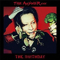 ＴＨＥ　ＢＩＲＴＨＤＡＹ 「ＴＨＥ　ＡＮＳＷＥＲ」
