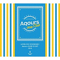 Ａｑｏｕｒｓ 「ラブライブ！サンシャイン！！　Ａｑｏｕｒｓ　ＣＬＵＢ　ＣＤ　ＳＥＴ　２０１８」