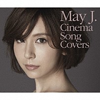 Ｍａｙ　Ｊ． 「Ｃｉｎｅｍａ　Ｓｏｎｇ　Ｃｏｖｅｒｓ」