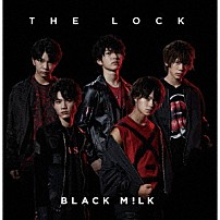 ＢＬＡＣＫ　Ｍ！ＬＫ 「ＴＨＥ　ＬＯＣＫ」