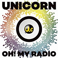ユニコーン 「ＯＨ！　ＭＹ　ＲＡＤＩＯ＋Ｌｉｖｅ　Ｔｒａｃｋｓ　［ＵＣ３０　若返る勤労］」