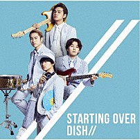 ＤＩＳＨ／／ 「Ｓｔａｒｔｉｎｇ　Ｏｖｅｒ」