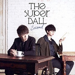 Ｔｈｅ　Ｓｕｐｅｒ　Ｂａｌｌ「Ｓｅｃｏｎｄ」