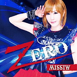 ＭＩＳＳＩＷ「ＺＥＲＯ」