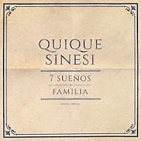 キケ・シネシ「 ７　Ｓｕｅｎｏｓ／Ｆａｍｉｌｉａ」