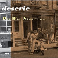 （Ｖ．Ａ．）「 【デザリー】～ドゥー・ワップ・ナゲッツ　ＶＯＬ．１」
