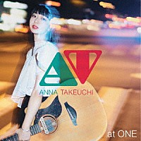 竹内アンナ「 ａｔ　ＯＮＥ」