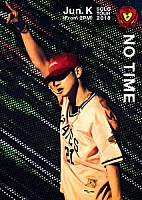 Ｊｕｎ．Ｋ（Ｆｒｏｍ　２ＰＭ）「 Ｊｕｎ．　Ｋ　（Ｆｒｏｍ　２ＰＭ）　Ｓｏｌｏ　Ｔｏｕｒ　２０１８　“ＮＯ　ＴＩＭＥ”」