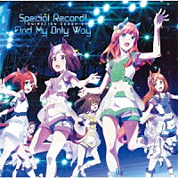 （アニメーション）「 ウマ娘　プリティーダービー　ＡＮＩＭＡＴＩＯＮ　ＤＥＲＢＹ　０３　Ｓｐｅｃｉａｌ　Ｒｅｃｏｒｄ！／Ｆｉｎｄ　Ｍｙ　Ｏｎｌｙ　Ｗａｙ」