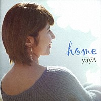 ｙａｙＡ「 ｈｏｍｅ」