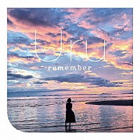 Ｕｒｕ「 ｒｅｍｅｍｂｅｒ」