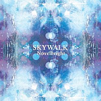 Ｎｏｖｅｌｂｒｉｇｈｔ「 ＳＫＹＷＡＬＫ」