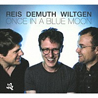 レイス－デムス－ウィルトゲン「 ワンス・イン・ナ・ブルー・ムーン」