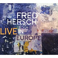 フレッド・ハーシュ「 ライヴ・イン・ヨーロッパ」