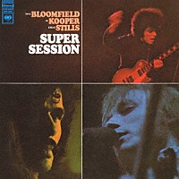 アル・クーパー・アンド・マイク・ブルームフィールド「 スーパー・セッション」