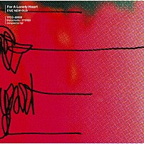 ＦＩＶＥ　ＮＥＷ　ＯＬＤ 「Ｆｏｒ　Ａ　Ｌｏｎｅｌｙ　Ｈｅａｒｔ」