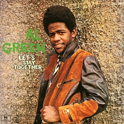 アル・グリーン「レッツ・ステイ・トゥギャザー」