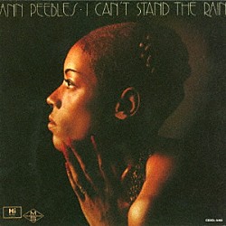 アン・ピーブルズ「アイ・キャント・スタンド・ザ・レイン」