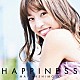 橋本真依「ＨＡＰＰＩＮＥＳＳ」