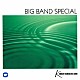 角田健一ビッグバンド「ＢＩＧ　ＢＡＮＤ　ＳＰＥＣＩＡＬ　～華麗なるビッグバンドサウンド～」