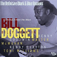 ビル・ドゲット「 エヴリデイ、アイ・ハヴ・ザ・ブルース」