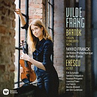 ヴィルデ・フラング「 バルトーク：ヴァイオリン協奏曲第１番　エネスコ：弦楽八重奏曲」