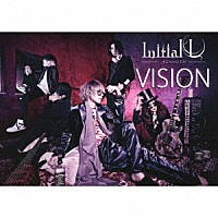 Ｉｎｉｔｉａｌ’Ｌ「 ＶＩＳＩＯＮ」