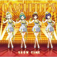 ＣＡＳＱＵＥＴＴＥ’Ｓ 「ＳＨＯＷ　ＴＩＭＥ」