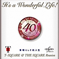 Ｔ－ＳＱＵＡＲＥ　＆　ＴＨＥ　ＳＱＵＡＲＥ　Ｒｅｕｎｉｏｎ Ｍａｓａｈｉｒｏ　Ａｎｄｏ Ｔａｋｅｓｈｉ　Ｉｔｏ Ｋｅｉｚｏ　Ｋａｗａｎｏ Ｓｈｉｎｇｏ　Ｔａｎａｋａ Ｓａｔｏｓｈｉ　Ｂａｎｄｏｈ 「Ｉｔ’ｓ　ａ　Ｗｏｎｄｅｒｆｕｌ　Ｌｉｆｅ！」