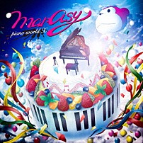 まらしぃ（ｍａｒａｓｙ） 「ｍａｒａｓｙ　ｐｉａｎｏ　ｗｏｒｌｄ　Ⅹ」