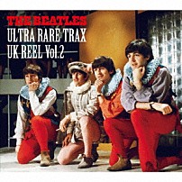 ザ・ビートルズ 「ＵＬＴＲＡ　ＲＡＲＥ　ＴＲＡＸ　－　ＵＫ　ＲＥＥＬ　ＶＯＬ．２」