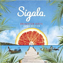 シガーラ 「ブライター・デイズ－ジャパン・エディション」