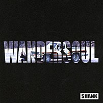 ＳＨＡＮＫ 「ＷＡＮＤＥＲＳＯＵＬ」