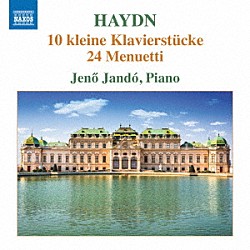 イェネ・ヤンドー「ハイドン：ピアノのための１０の小品と２４のメヌエット」