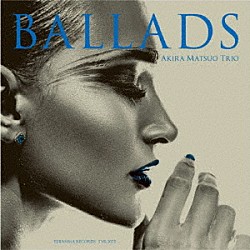 松尾明トリオ「バラッズ」