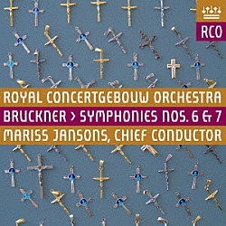 マリス・ヤンソンス ロイヤル・コンセルトヘボウ管弦楽団「ブルックナー：交響曲　第６番（ノーヴァク版）　交響曲　第７番（ノーヴァク版）」