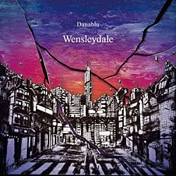 Ｄａｎａｂｌｕ「Ｗｅｎｓｌｅｙｄａｌｅ」