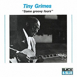 タイニー・グライムス ロイド・グレン ローランド・ロブリジョワ パナマ・フランシス「サム・グルーヴィ・フォアズ」