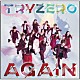 ＴＲＹＺＥＲＯ「ＡＧＡＩＮ／ＣＬＵＢ　Ｆｒｅｅｄｏｍ」