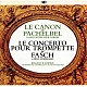 ジャン＝フランソワ・パイヤール パイヤール室内管弦楽団 モーリス・アンドレ ピエール・ピエルロ ジャック・シャンボン「パッヘルベルのカノン」