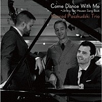コンラッド・パシュクデュスキ・トリオ「 カム・ダンス・ウィズ・ミー」