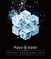 ＰａｓｓＣｏｄｅ「 ＰａｓｓＣｏｄｅ　ｐｒｅｓｅｎｔｓ　ＶＥＲＳＵＳ　ＰＡＳＳＣＯＤＥ　２０１８　ａｔ　ＢＩＧＣＡＴ」