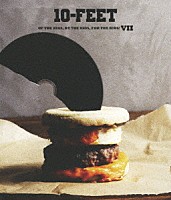 １０－ＦＥＥＴ「 ＯＦ　ＴＨＥ　ＫＩＤＳ，ＢＹ　ＴＨＥ　ＫＩＤＳ，ＦＯＲ　ＴＨＥ　ＫＩＤＳ！Ⅶ」