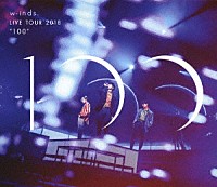 ｗ－ｉｎｄｓ．「 ｗ－ｉｎｄｓ．　ＬＩＶＥ　ＴＯＵＲ　２０１８　“１００”」