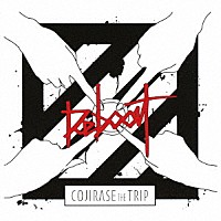 ＣＯＪＩＲＡＳＥ　ＴＨＥ　ＴＲＩＰ「 Ｒｅｂｏｏｔ」