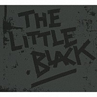 ＴＨＥ　ＬＩＴＴＬＥ　ＢＬＡＣＫ「 ＴＨＥ　ＬＩＴＴＬＥ　ＢＬＡＣＫ」