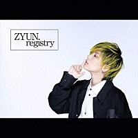 ＺＹＵＮ．「 ｒｅｇｉｓｔｒｙ」