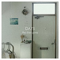 ｔｈｅ　ｓｈｅｓ　ｇｏｎｅ 「ＤＡＹＳ」