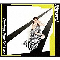 Ｍｉｎａｍｉ 「Ｐｅｒｆｅｃｔ　Ｐａｒａｌｌｅｌ　Ｌｉｎｅ」