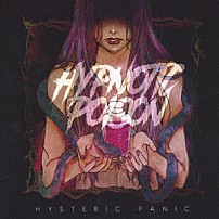 ヒステリックパニック 「ＨＹＰＮＯＴＩＣ　ＰＯＩＳＯＮ」